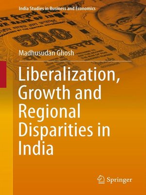 cover image of Liberalization, Growth and Regional Disparities in India